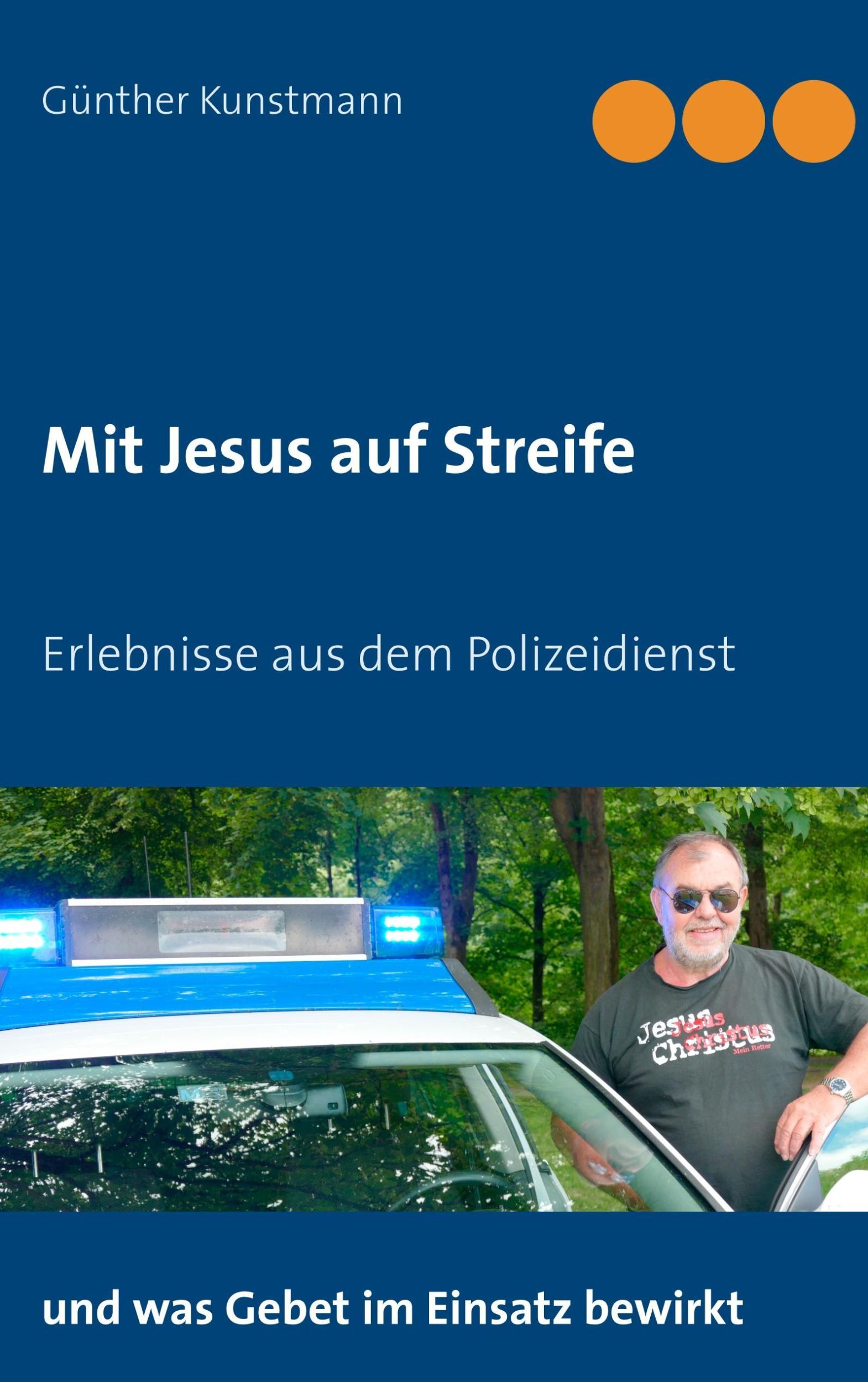 Cover: 9783752824346 | Mit Jesus auf Streife | Erlebnisse aus über 40 Jahren Polizeidienst