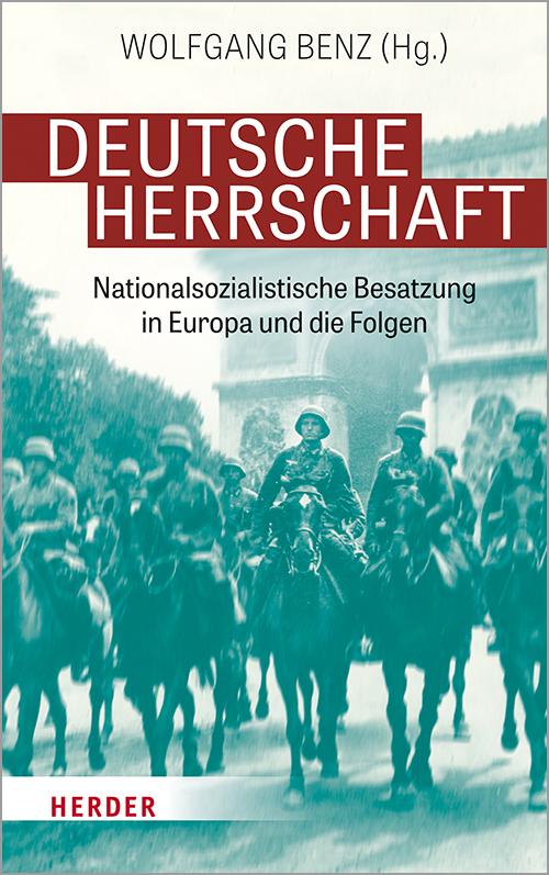 Cover: 9783451389894 | Deutsche Herrschaft | Wolfgang Benz | Buch | 480 S. | Deutsch | 2022