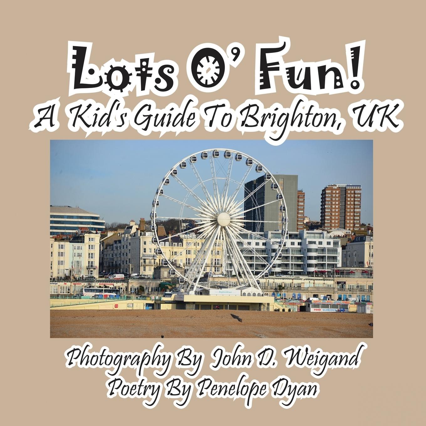 Cover: 9781614771401 | Lots O' Fun! A Kid's Guide To Brighton, UK | Penelope Dyan | Buch