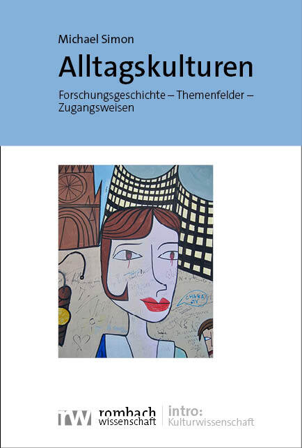 Cover: 9783968218410 | Alltagskulturen | Forschungsgeschichte - Themenfelder - Zugangsweisen