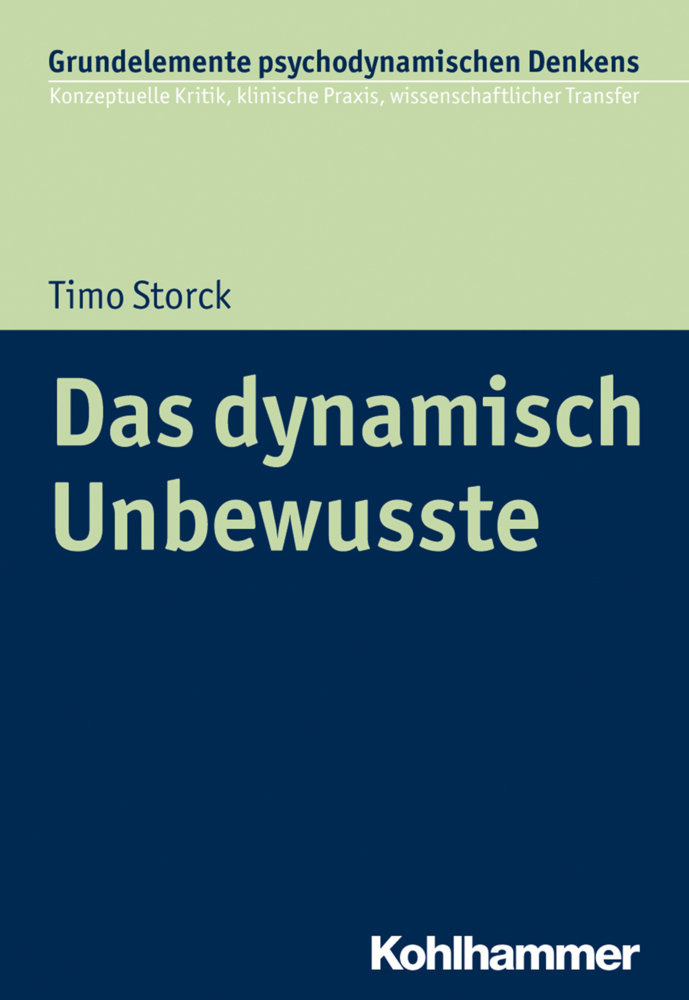 Cover: 9783170360006 | Das dynamisch Unbewusste | Timo Storck | Taschenbuch | 185 S. | 2019