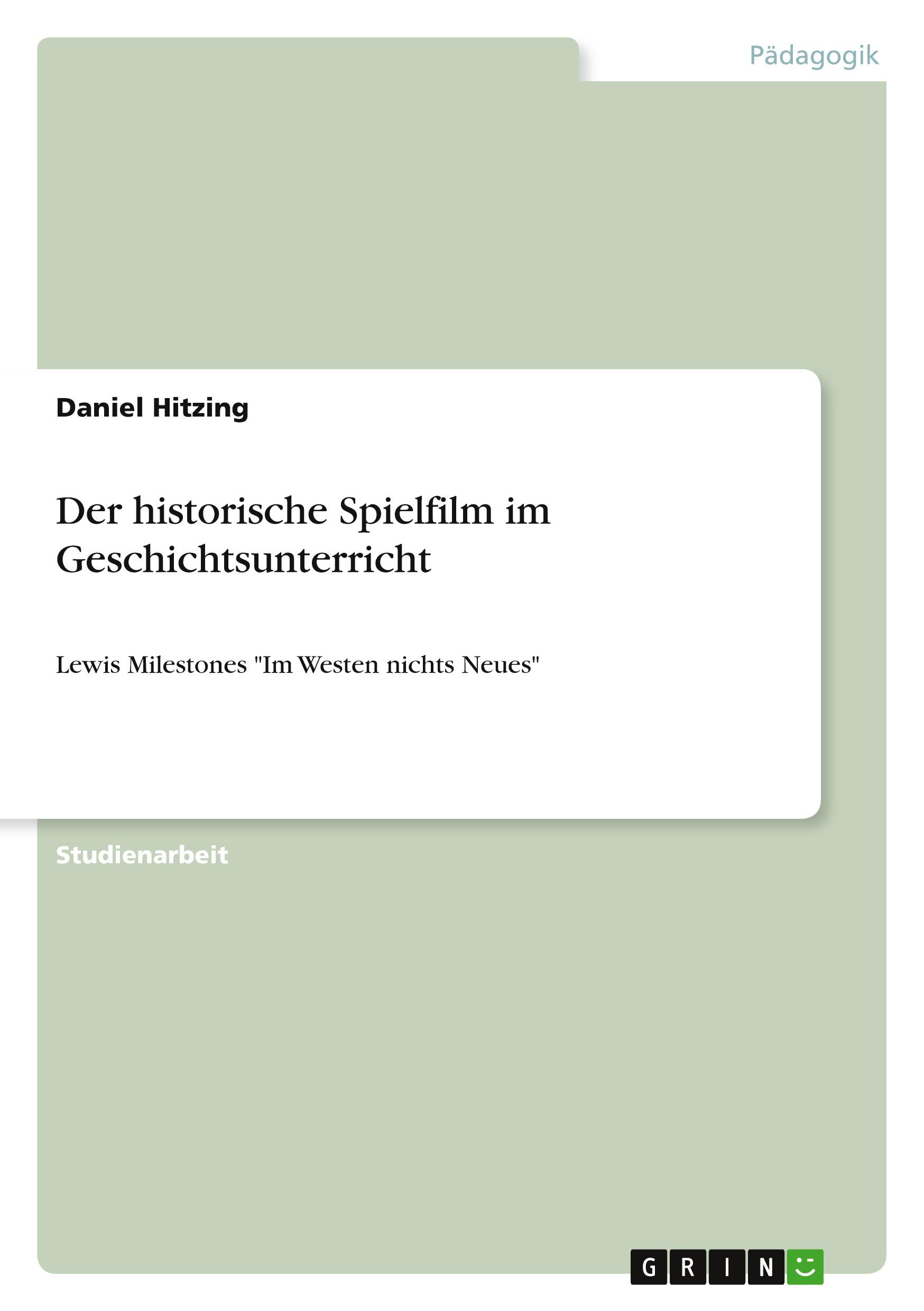 Cover: 9783640630134 | Der historische Spielfilm im Geschichtsunterricht | Daniel Hitzing