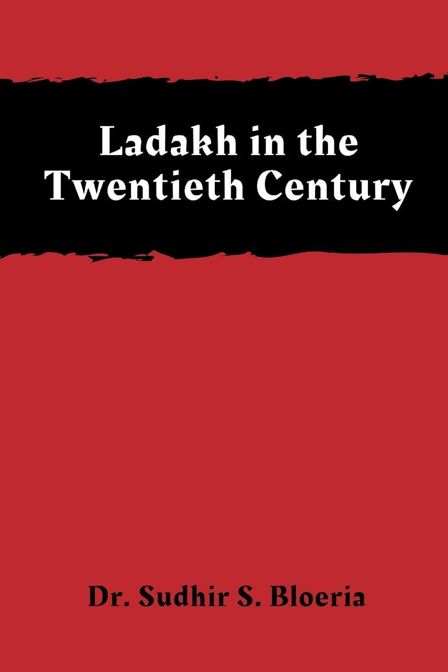 Cover: 9789389620832 | Ladakh in the Twentieth Century | Sudhir S Bloeria | Taschenbuch