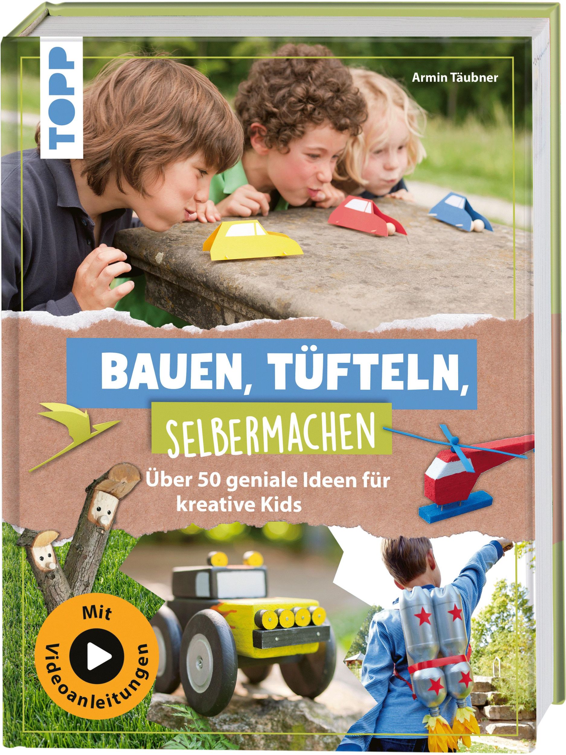 Cover: 9783735892140 | Bauen, Tüfteln, Selbermachen | Über 50 geniale Ideen für kreative Kids