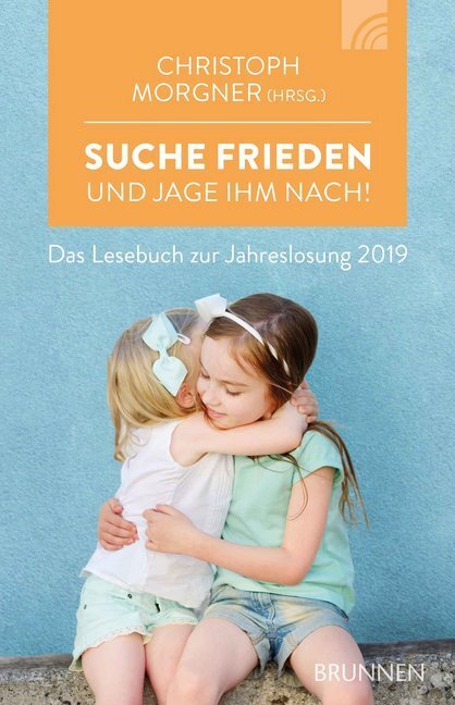 Cover: 9783765543357 | Suche Frieden und jage ihm nach! | Das Lesebuch zur Jahreslosung 2019