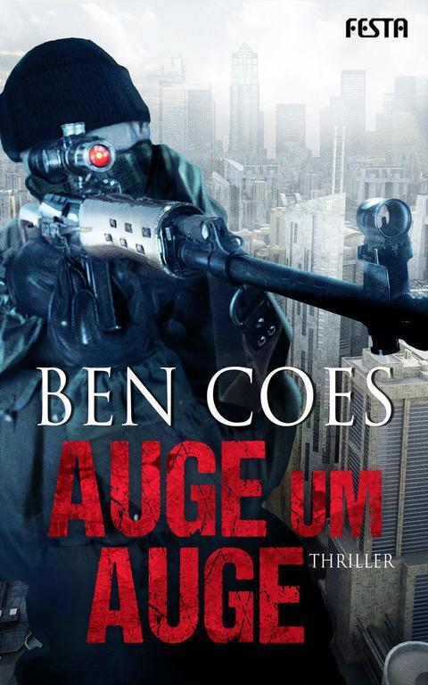 Cover: 9783865525208 | Auge um Auge | Ben Coes | Taschenbuch | Deutsch | 2017 | Festa Verlag