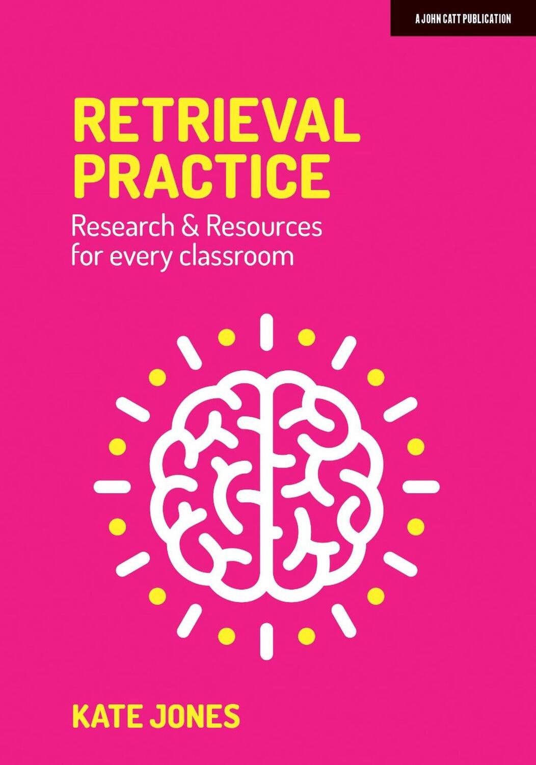 Cover: 9781912906581 | Retrieval Practice | Resources and research for every classroom | Buch