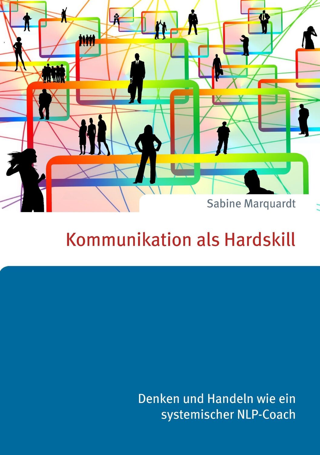 Cover: 9783741220708 | Kommunikation als Hardskill | Sabine Marquardt | Taschenbuch | 348 S.