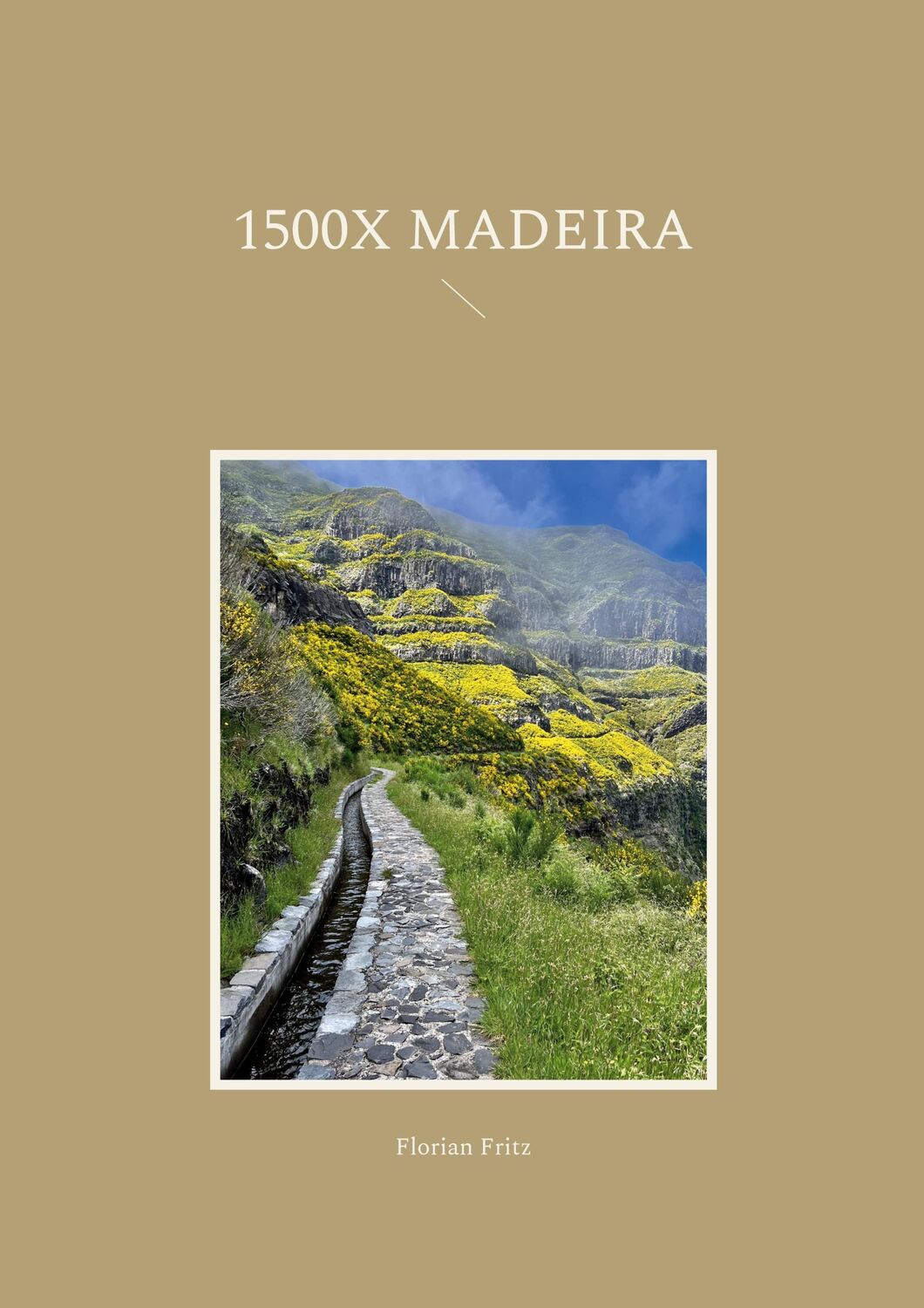 Cover: 9783756228973 | 1500x Madeira | Florian Fritz | Taschenbuch | Paperback | 112 S.