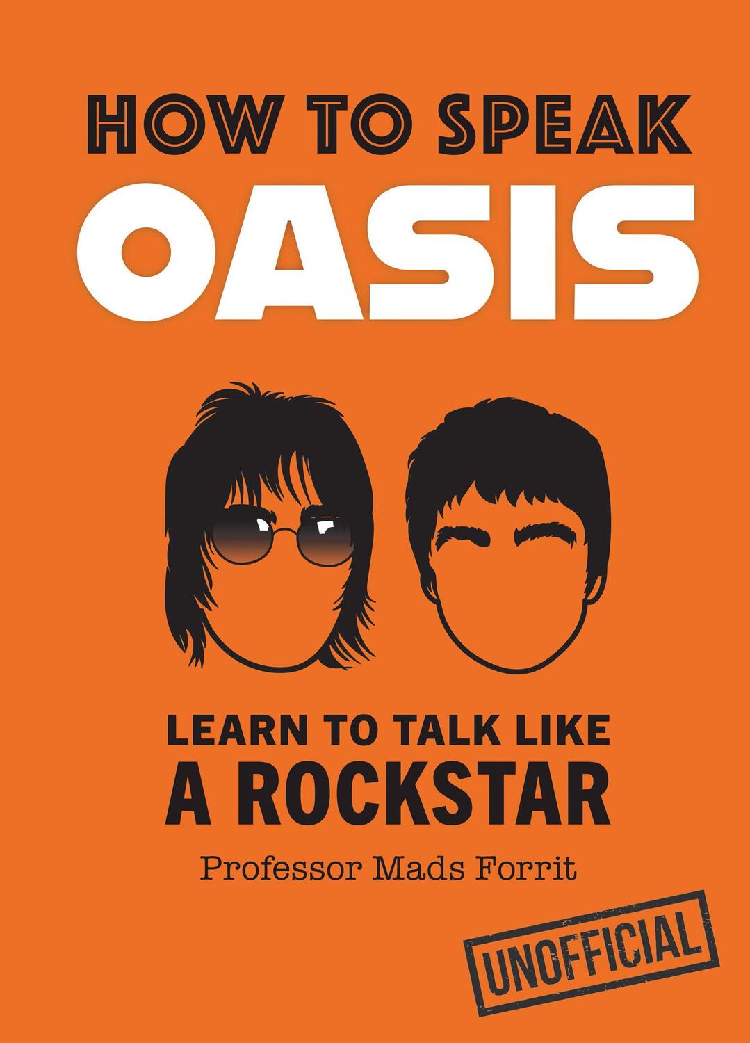 Cover: 9780008752309 | How to Speak Oasis | Learn to Talk Like a Rockstar | Mads Forrit