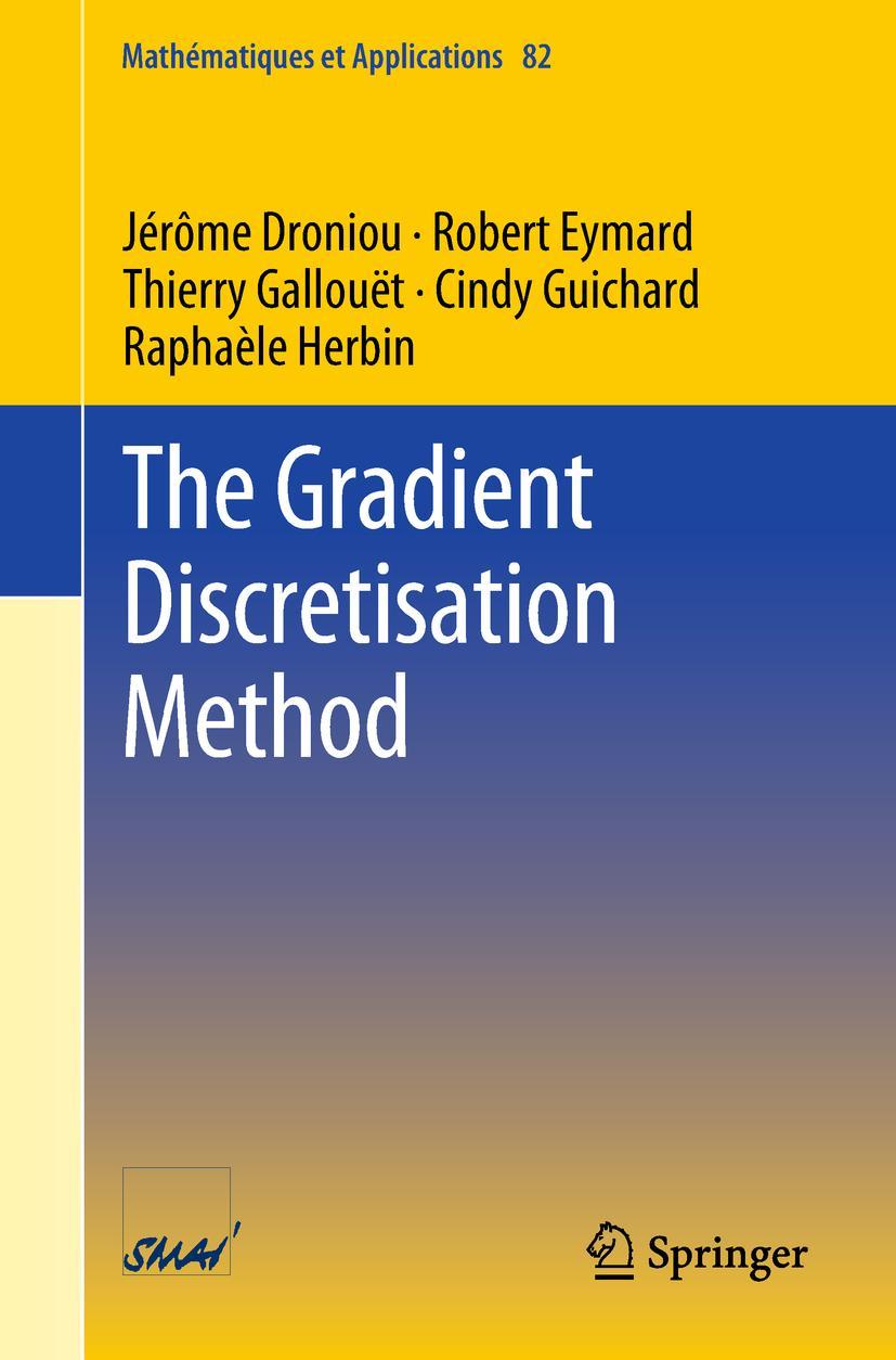 Cover: 9783319790411 | The Gradient Discretisation Method | Jérôme Droniou (u. a.) | Buch