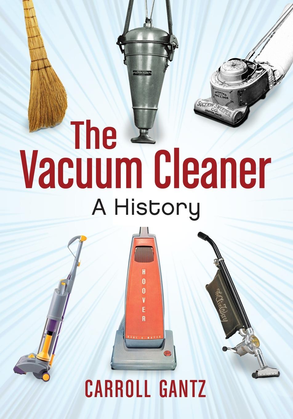 Cover: 9780786465521 | The Vacuum Cleaner | A History | Carroll Gantz | Taschenbuch | 2012