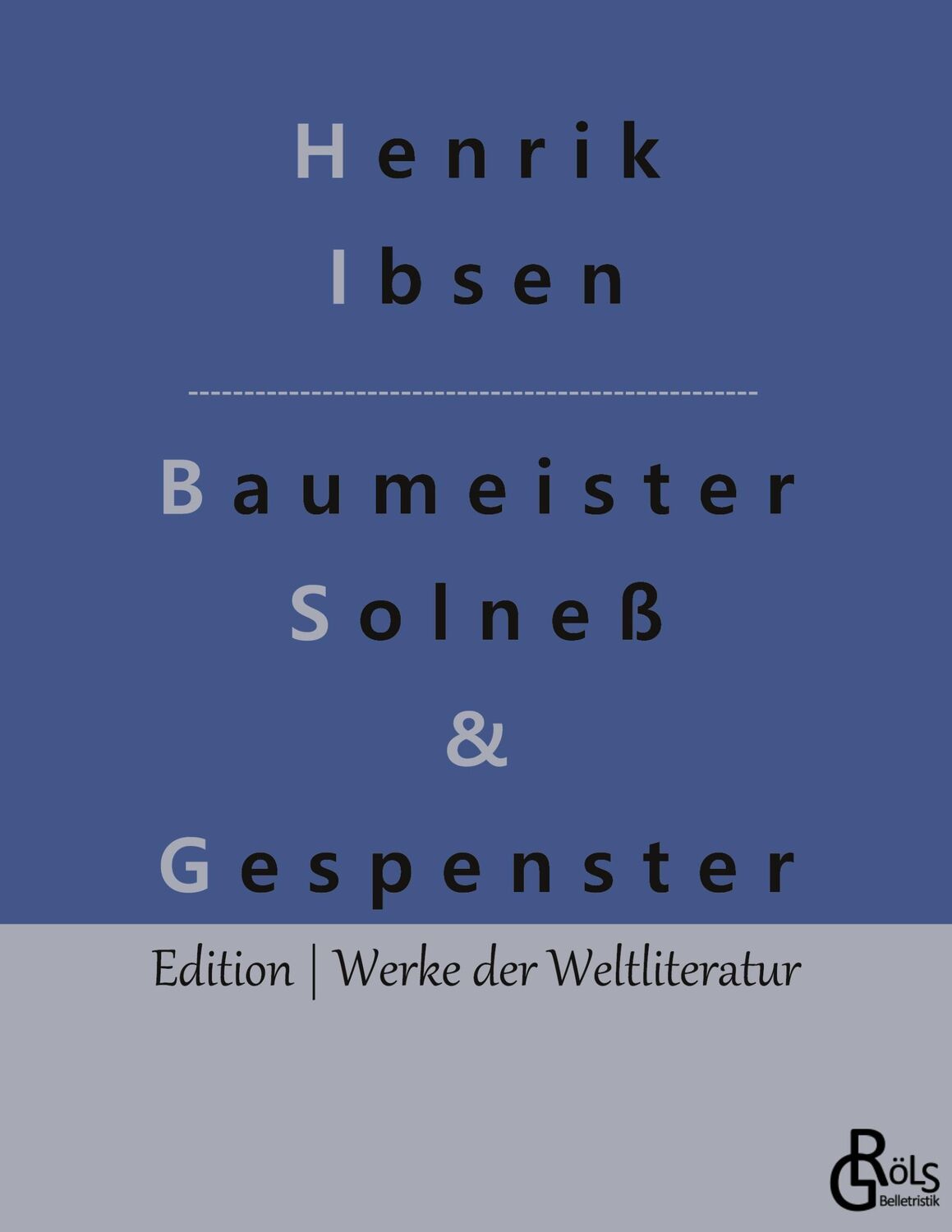 Cover: 9783947894932 | Baumeister Solneß &amp; Gespenster | Schauspiele in drei Aufzügen | Ibsen