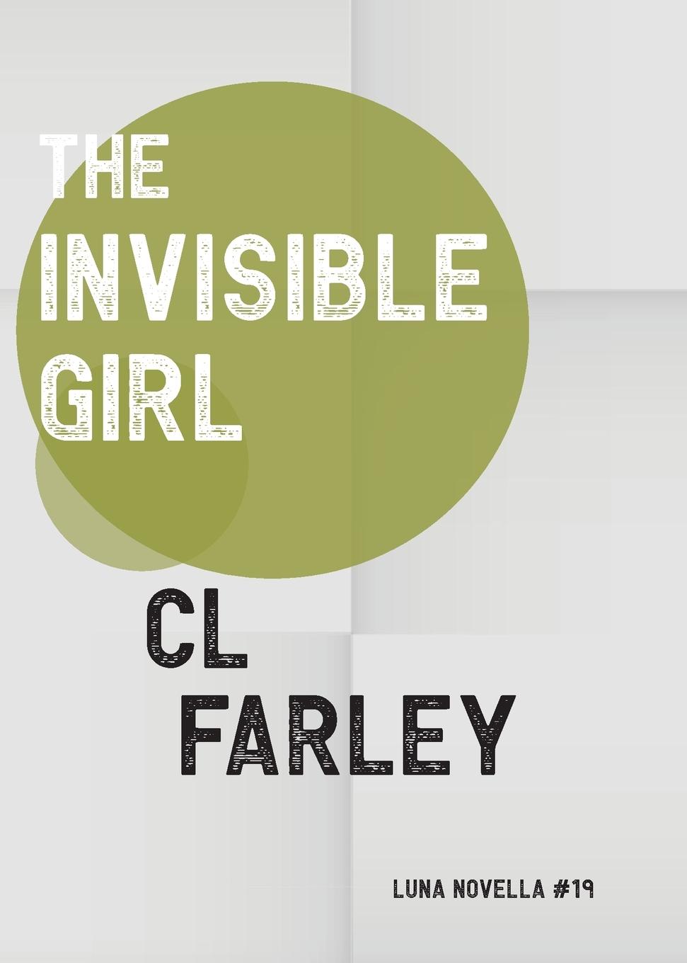 Cover: 9781915556226 | The Invisible Girl | C L Farley | Taschenbuch | Englisch | 2024