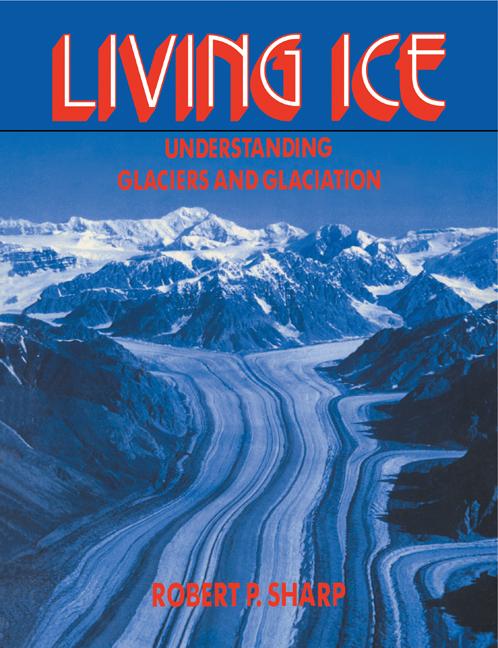 Cover: 9780521407403 | Living Ice | Understanding Glaciers and Glaciation | Sharp (u. a.)