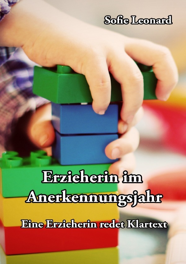 Cover: 9783746720470 | Erzieherin im Anerkennungsjahr: Eine Erzieherin redet Klartext | Buch