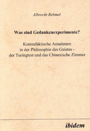 Cover: 9783898211093 | Was sind Gedankenexperimente? | Albrecht Behmel | Taschenbuch | ibidem