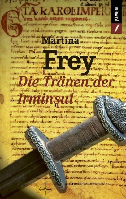 Cover: 9783906739304 | Die Tränen der Irminsul | Martina Frey | Taschenbuch | Deutsch | 2020