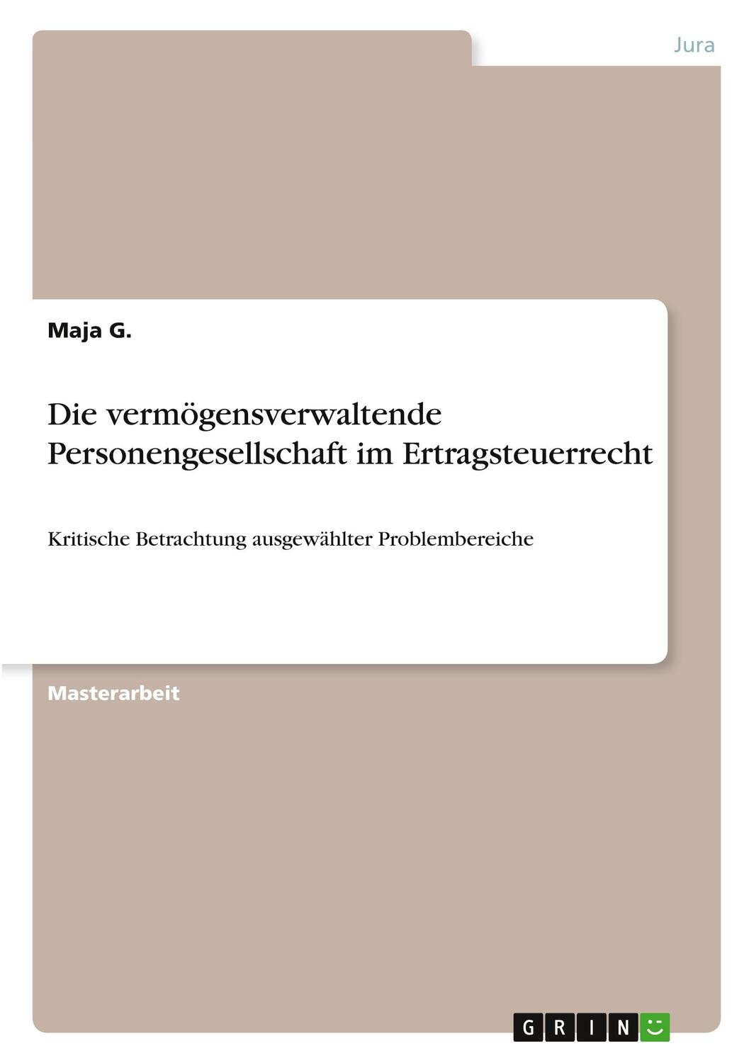 Cover: 9783346387325 | Die vermögensverwaltende Personengesellschaft im Ertragsteuerrecht