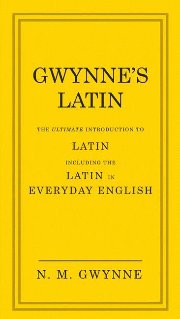 Cover: 9780091957438 | Gwynne's Latin | N M Gwynne | Buch | Gebunden | Englisch | 2015