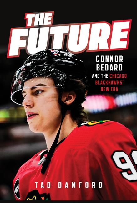 Cover: 9781637277034 | The Future | Connor Bedard and the Chicago Blackhawks' New Era | Buch