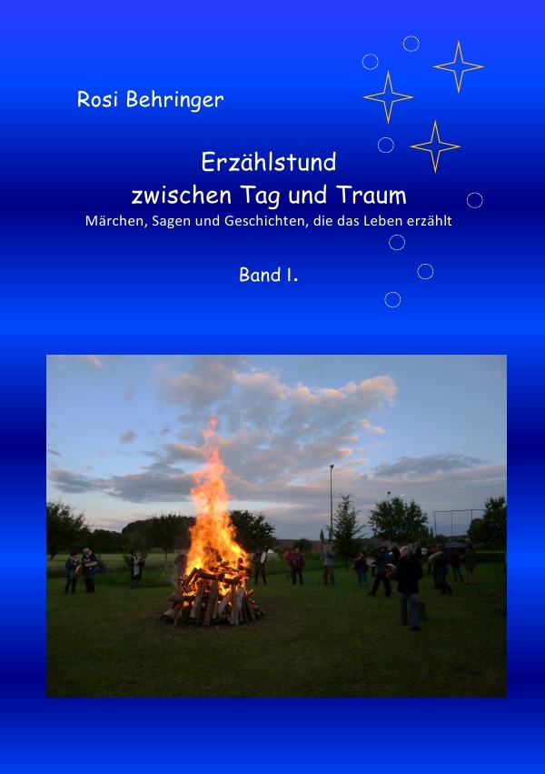 Cover: 9783753142388 | Erzählstund zwischen Tag und Traum Band I. | Rosi Behringer | Buch