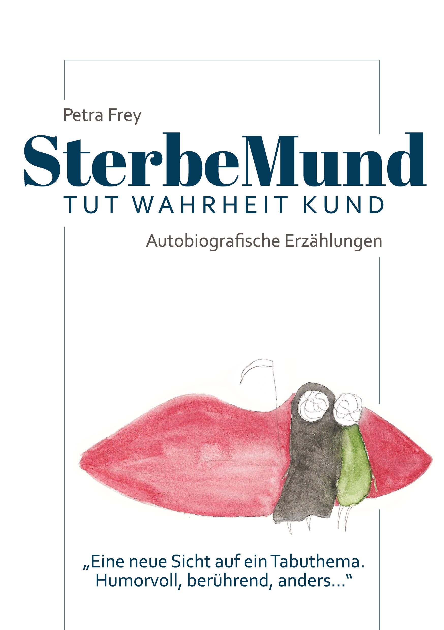 Cover: 9783748285991 | SterbeMund | Petra Frey | Buch | 136 S. | Deutsch | 2022 | tredition