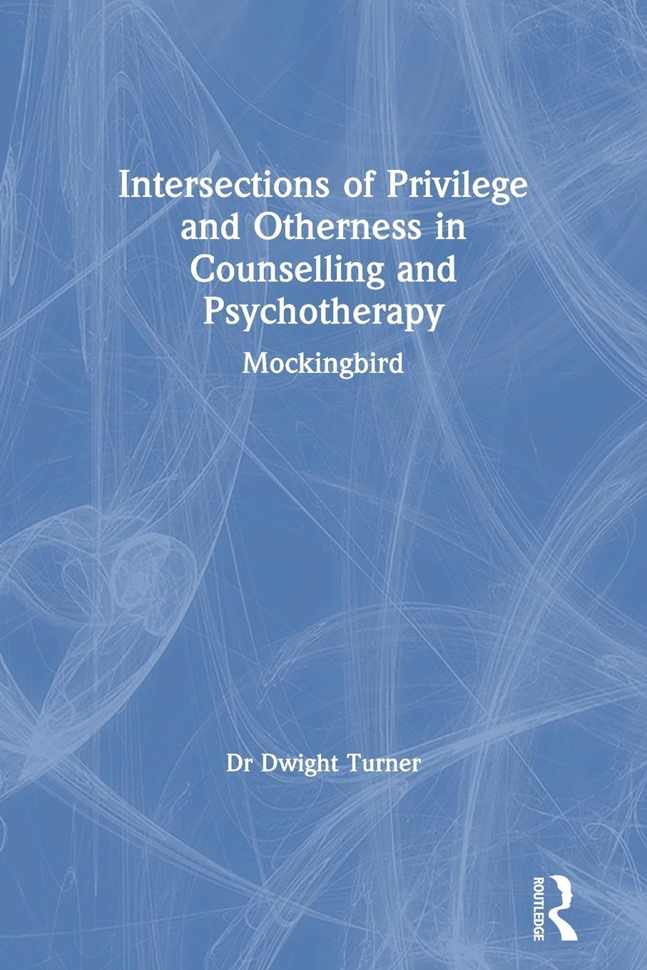 Cover: 9780367426774 | Intersections of Privilege and Otherness in Counselling and...