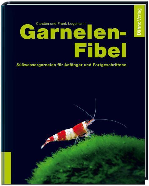 Cover: 9783935175388 | Garnelenfibel | Süßwassergarnelen für Anfänger und Fortgeschrittene