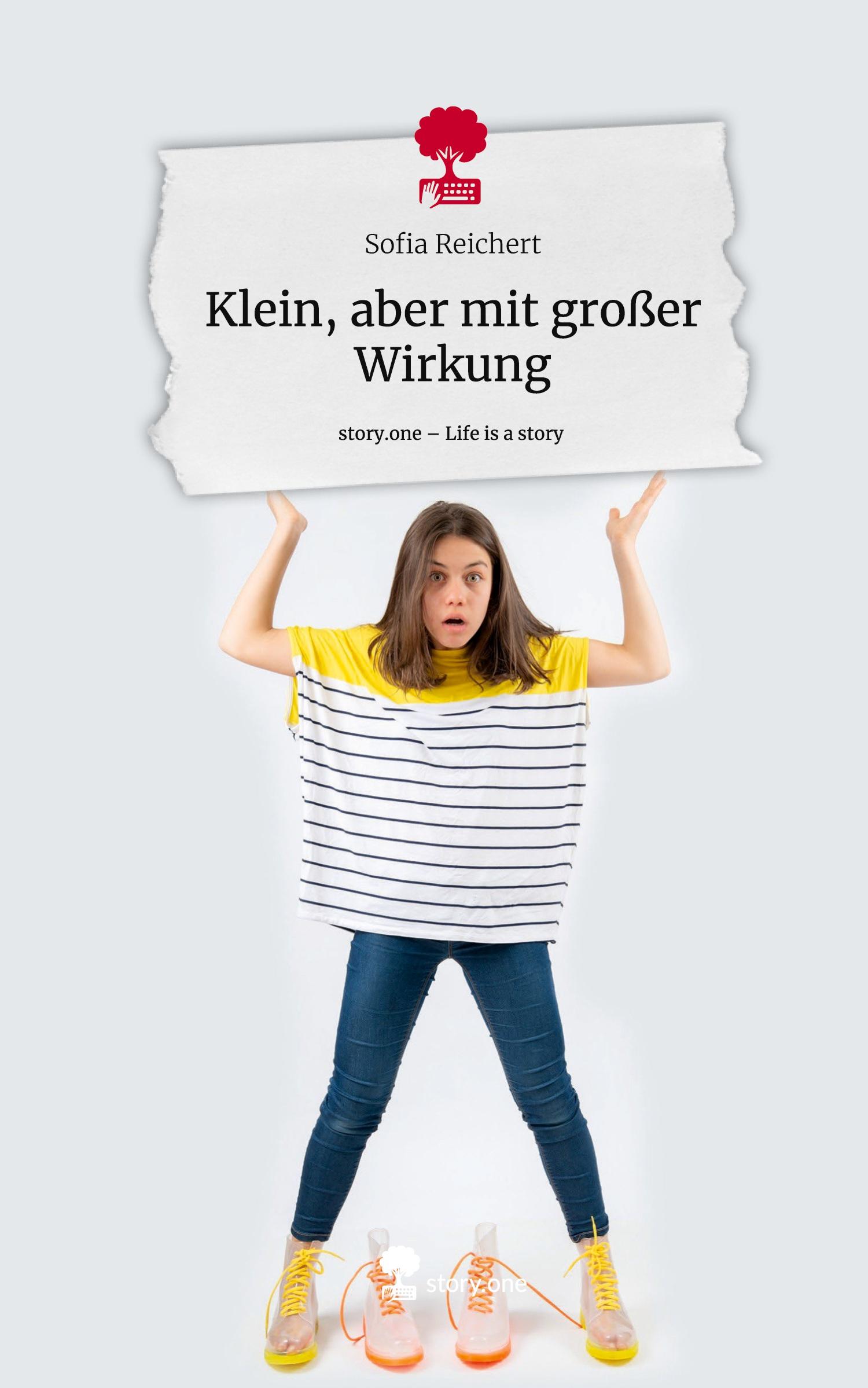 Cover: 9783711568366 | Klein, aber mit großer Wirkung. Life is a Story - story.one | Reichert