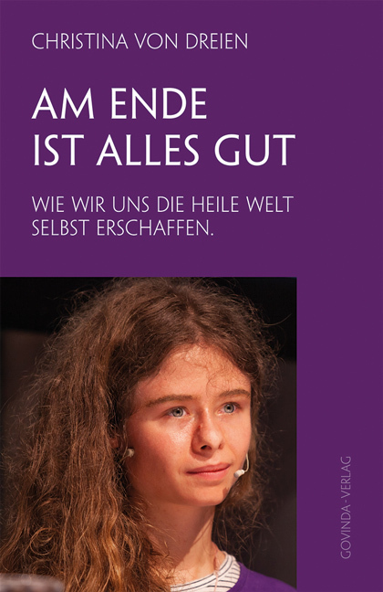 Cover: 9783905831764 | Am Ende ist alles gut | Wie wir uns die heile Welt selbst erschaffen.