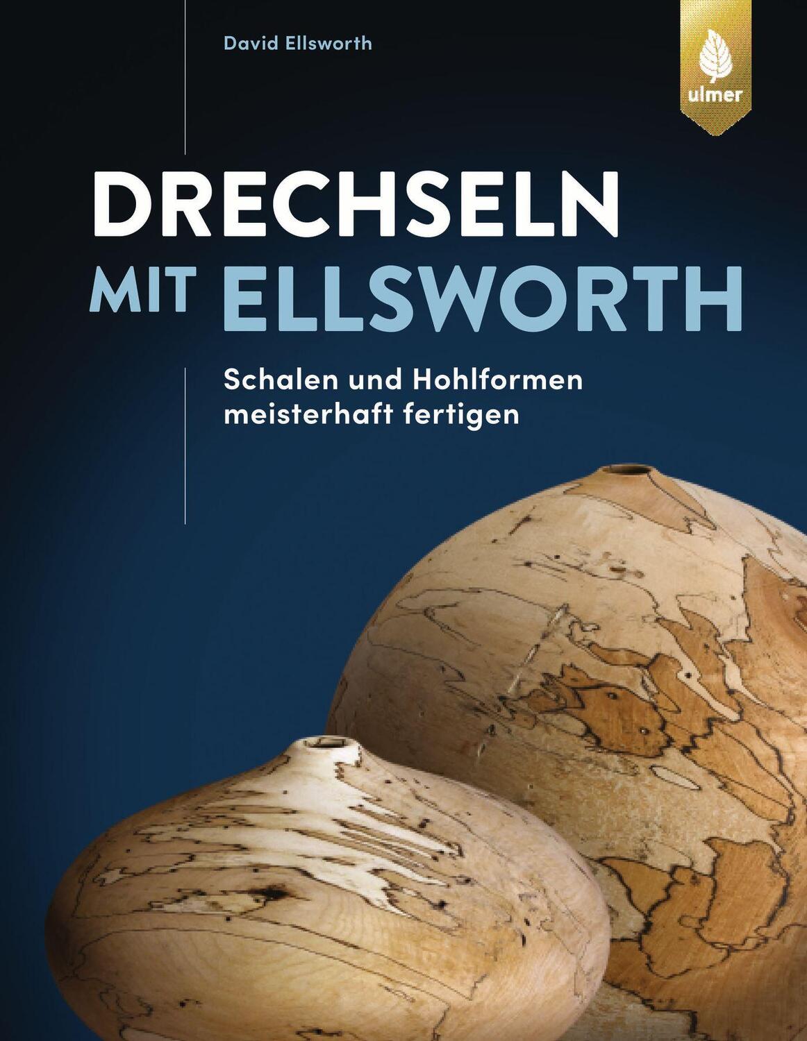 Cover: 9783818609634 | Drechseln mit Ellsworth | Schalen und Hohlformen meisterhaft fertigen