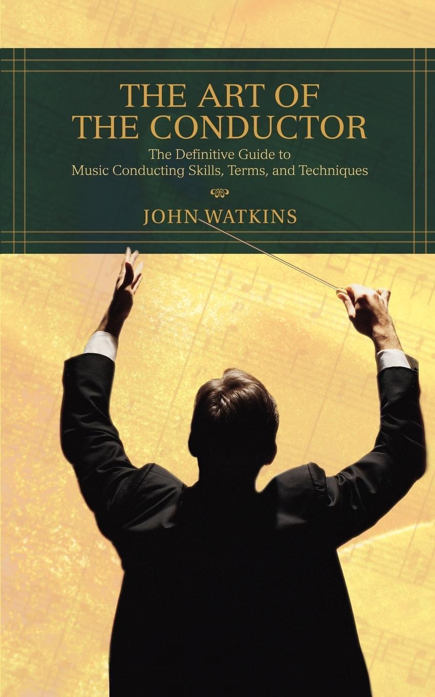 Cover: 9780595433964 | The Art of the Conductor | John J. Watkins | Taschenbuch | Paperback