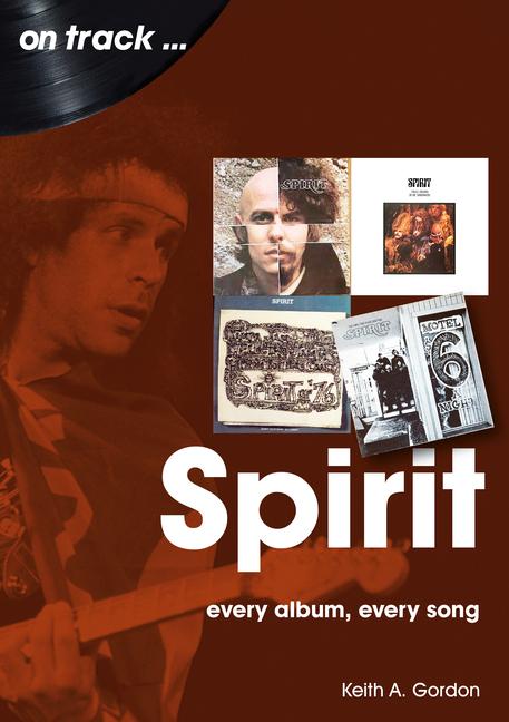 Cover: 9781789522488 | Spirit: Every Album Every Song | Keith A. Gordon | Taschenbuch | 2023