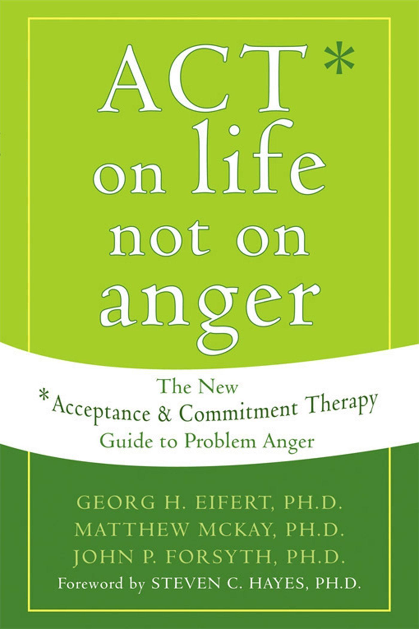 Cover: 9781572244405 | Act on Life Not on Anger | Georg H Eifert (u. a.) | Taschenbuch | 2006