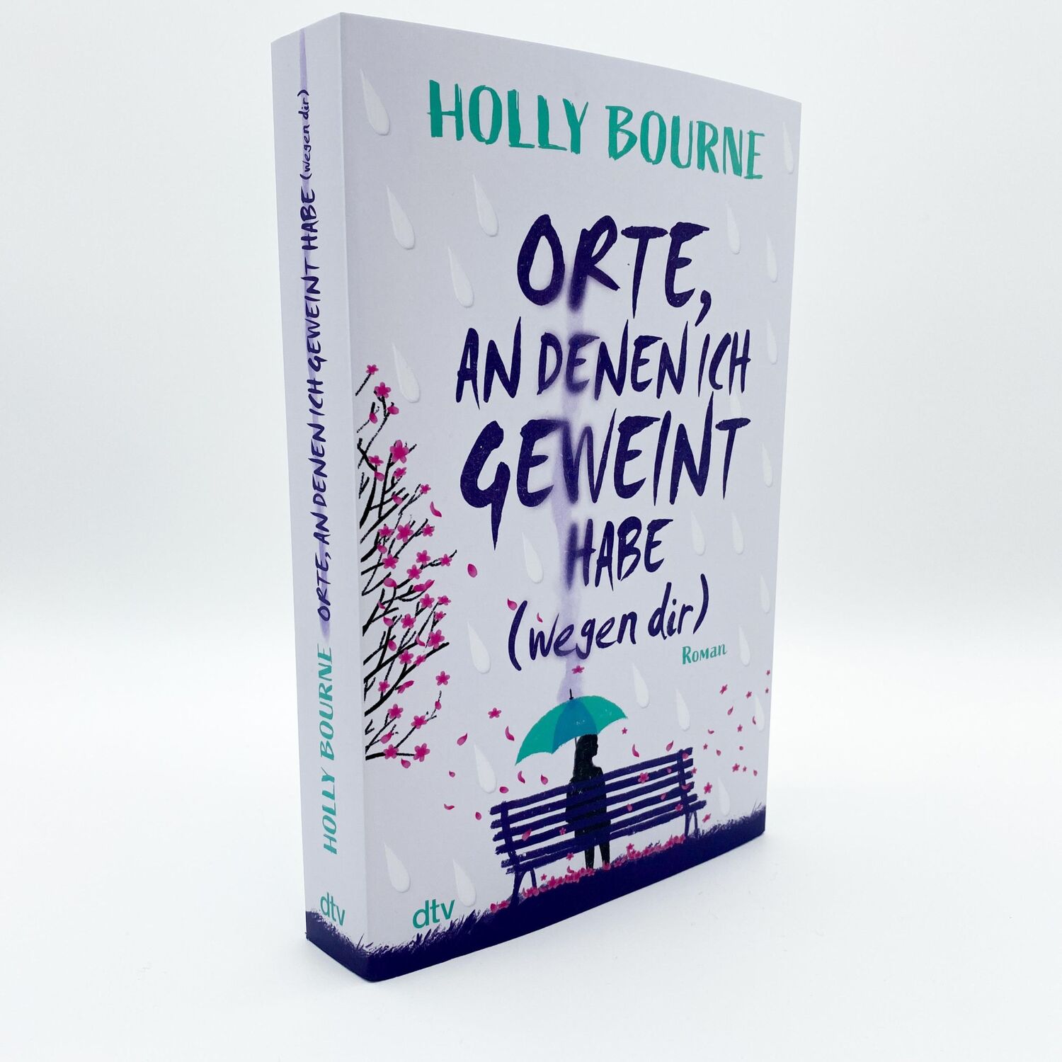 Bild: 9783423740920 | Orte, an denen ich geweint habe (wegen dir) | Holly Bourne | Buch