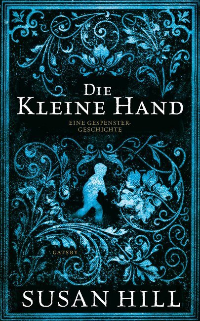 Cover: 9783311270010 | Die kleine Hand | Eine Gespenstergeschichte | Susan Hill | Buch | 2019