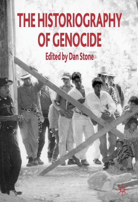 Cover: 9780230279551 | The Historiography of Genocide | Anton Weiss-Wendt (u. a.) | Buch | xv