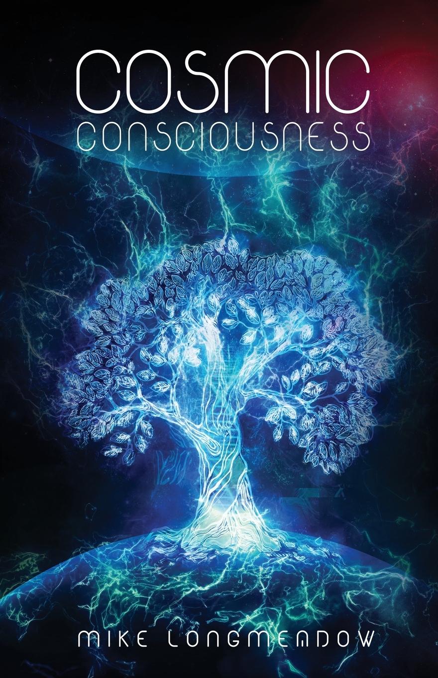 Cover: 9781640858374 | Cosmic Consciousness | Mike Longmeadow | Taschenbuch | Englisch | 2020