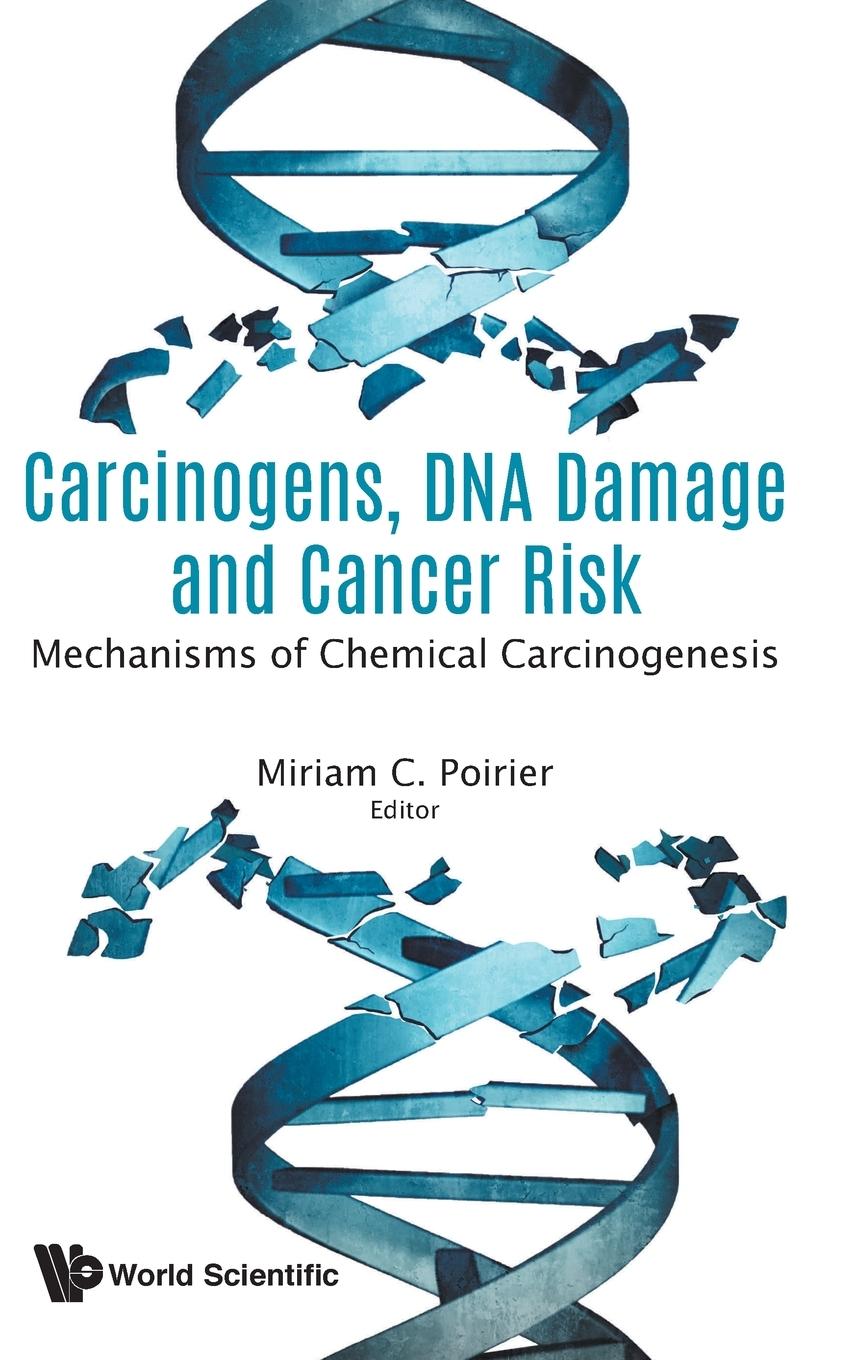 Cover: 9789813237193 | CARCINOGENS, DNA DAMAGE AND CANCER RISK | Miriam Christine Poirier