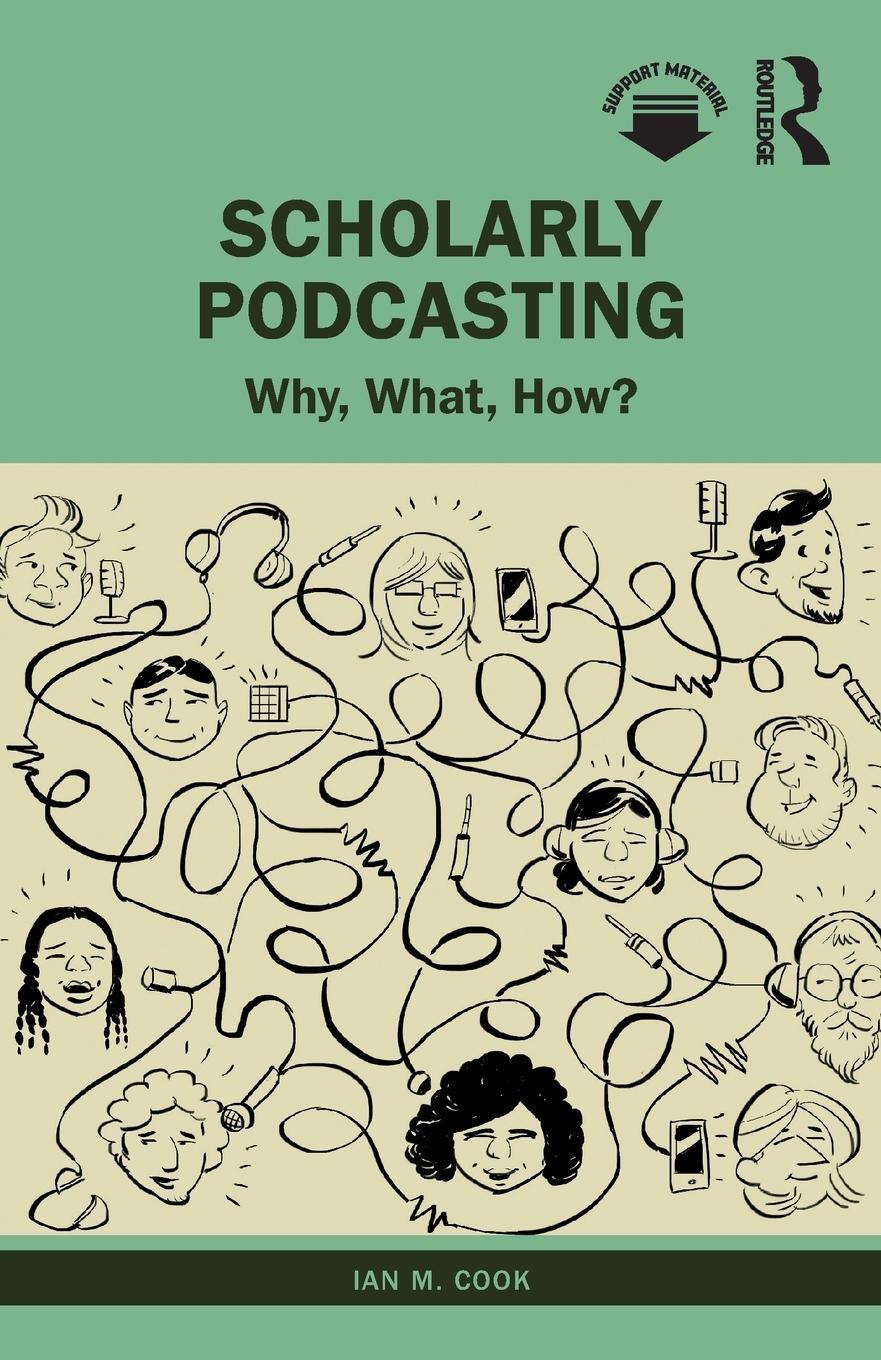 Cover: 9780367439446 | Scholarly Podcasting | Why, What, How? | Ian M. Cook | Taschenbuch