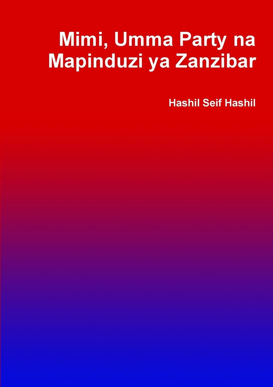 Cover: 9791092789072 | Mimi, Umma Party na Mapinduzi ya Zanzibar | Hashil Seif Hashil | Buch