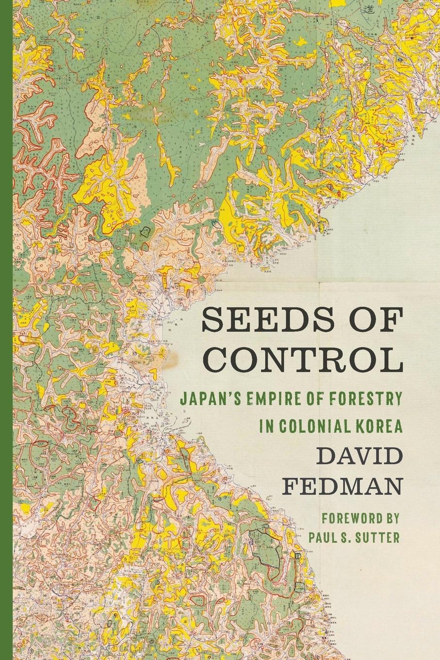 Cover: 9780295752860 | Seeds of Control | Japan's Empire of Forestry in Colonial Korea | Buch