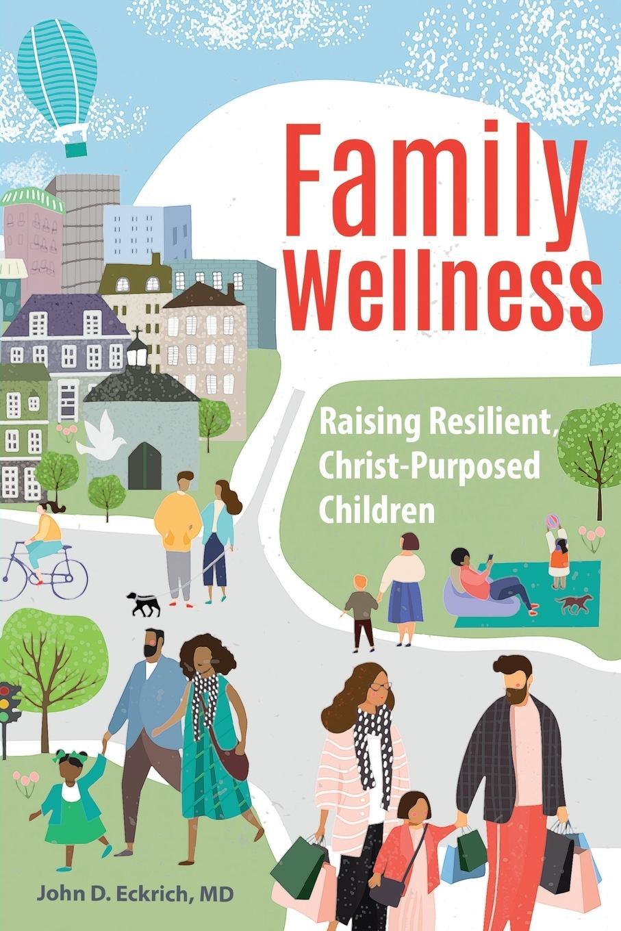 Cover: 9780758666918 | Family Wellness | Raising Resilient, Christ-Purposed Children | Buch