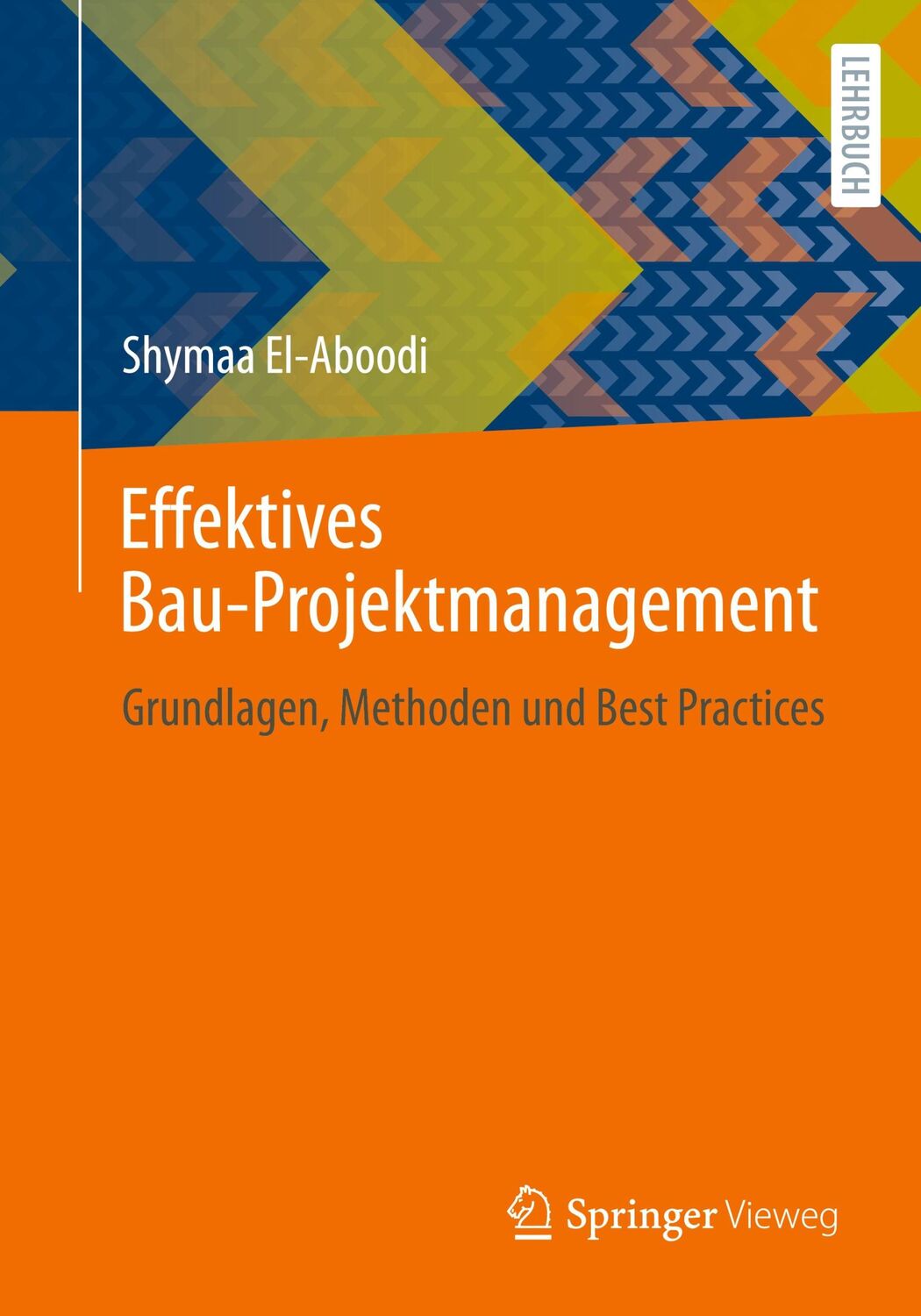 Cover: 9783658435608 | Effektives Bau-Projektmanagement | Shymaa El-Aboodi | Taschenbuch