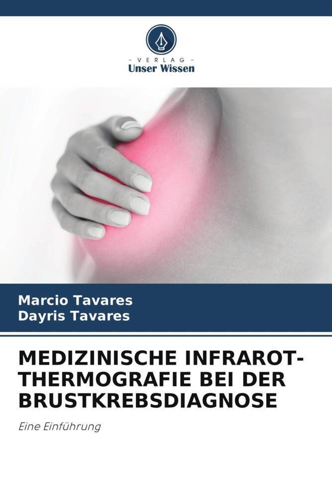 Cover: 9786205413890 | MEDIZINISCHE INFRAROT-THERMOGRAFIE BEI DER BRUSTKREBSDIAGNOSE | Buch