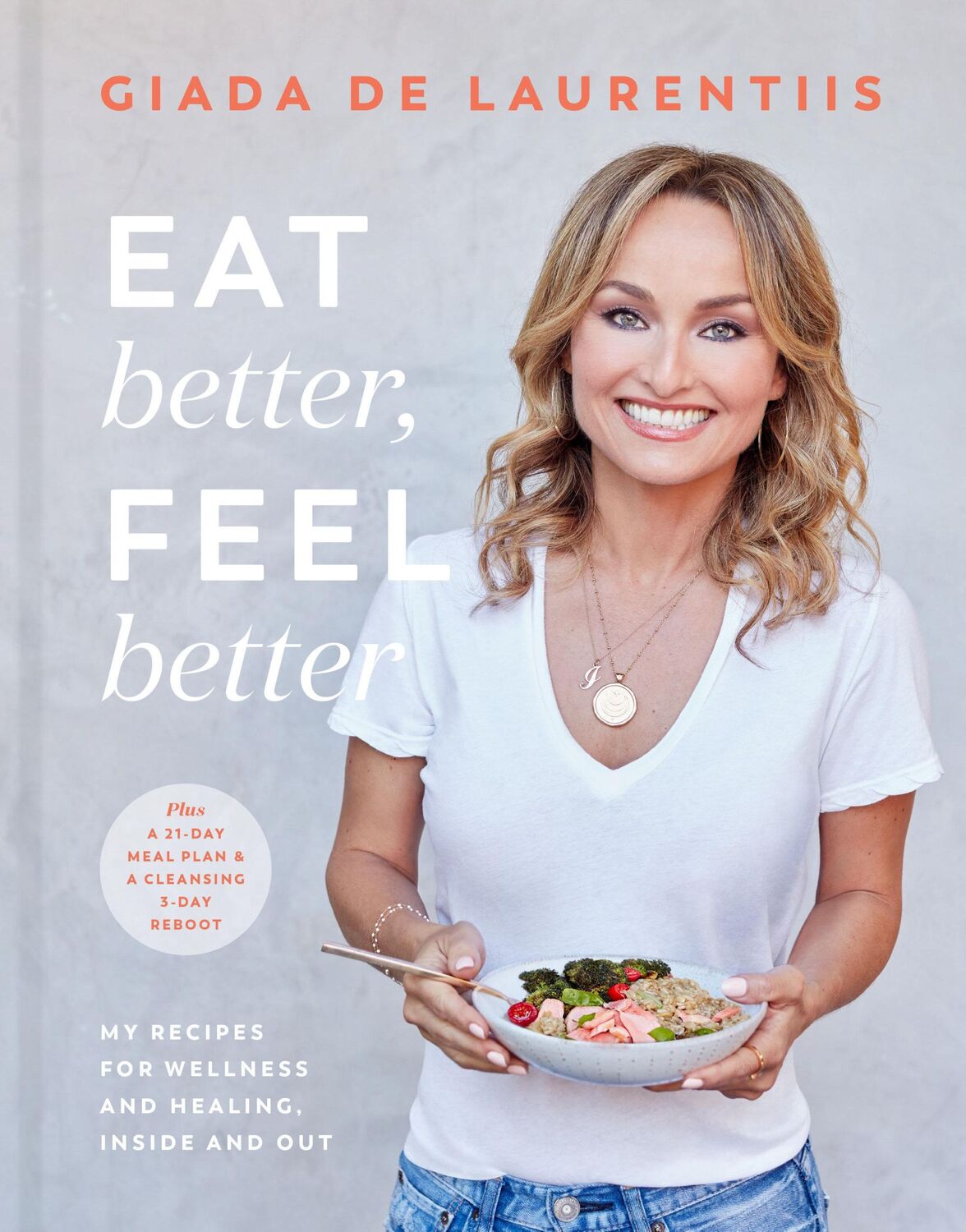 Cover: 9780593138434 | Eat Better, Feel Better | Giada De Laurentiis | Buch | Gebunden | 2021