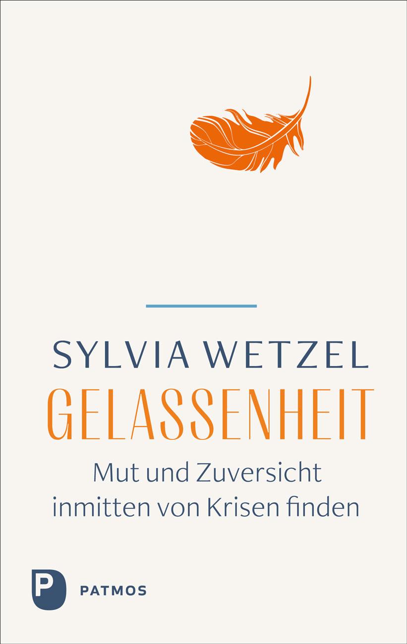 Cover: 9783843615815 | Gelassenheit | Mut und Zuversicht inmitten von Krisen finden | Wetzel