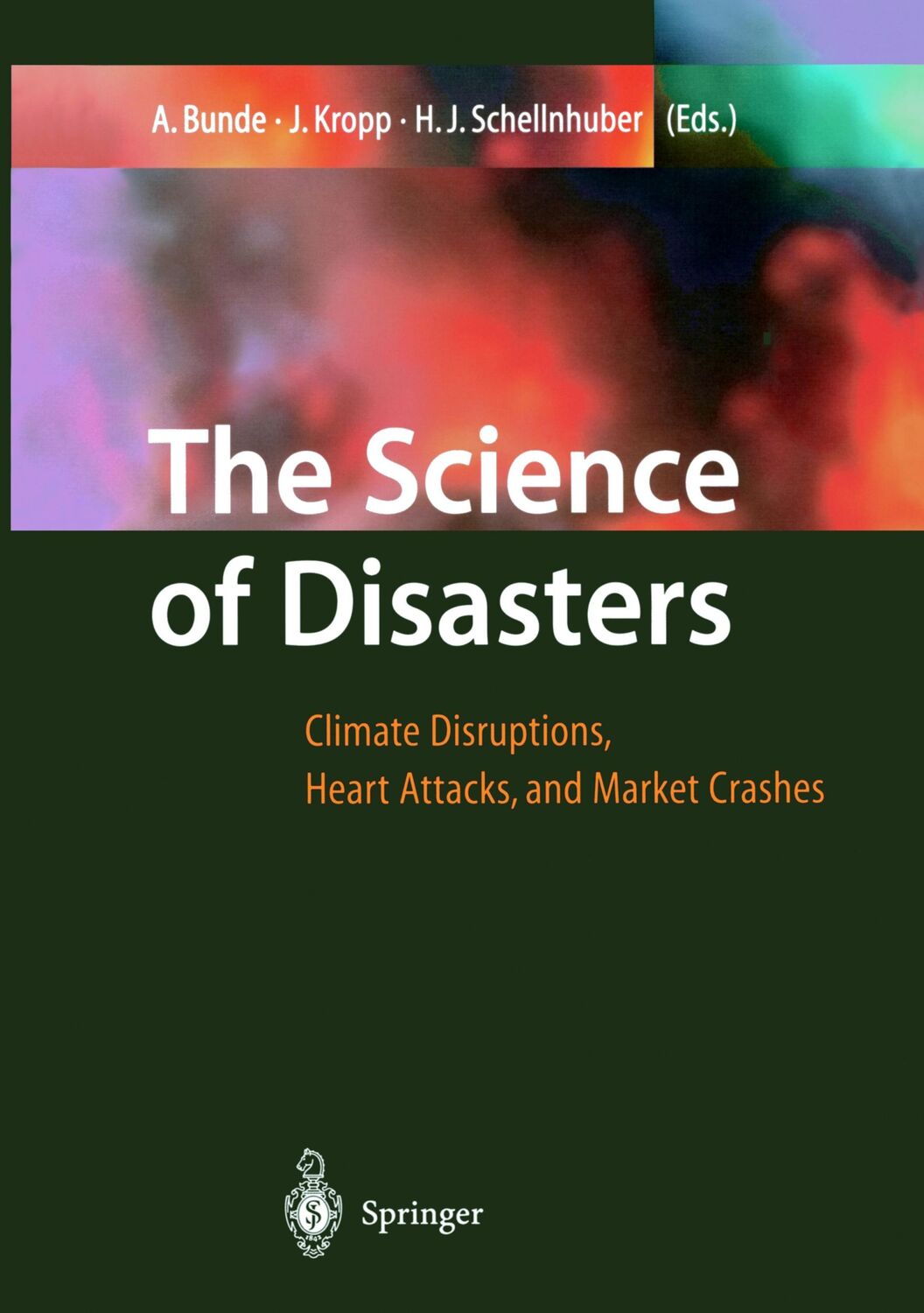 Cover: 9783540413240 | The Science of Disasters | Armin Bunde (u. a.) | Buch | xx | Englisch