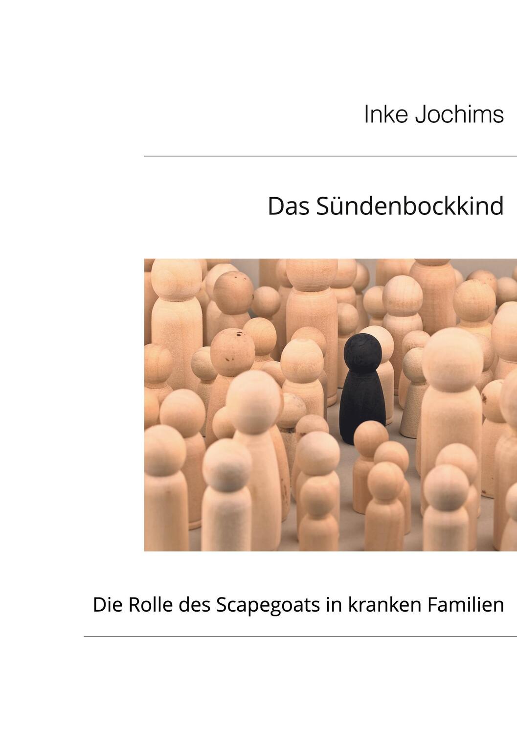 Cover: 9783758340130 | Das Sündenbockkind | Die Rolle des Scapegoats in kranken Familien.